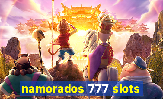 namorados 777 slots